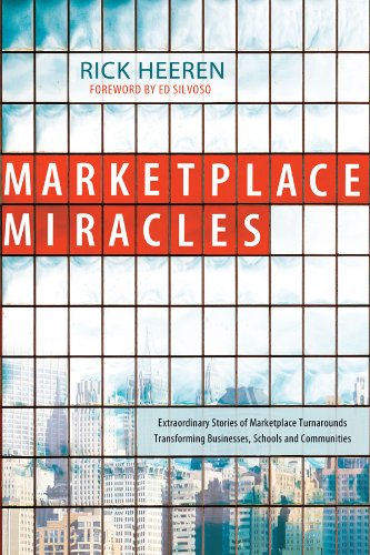 Beispielbild fr Marketplace Miracles : Extraordinary Stories of Marketplace Turnarounds Transforming Businesses, Schools and Communities zum Verkauf von Better World Books