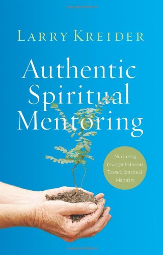 9780830744138: Authentic Spiritual Mentoring: Nurturing Younger Believers Toward Spiritual Maturity
