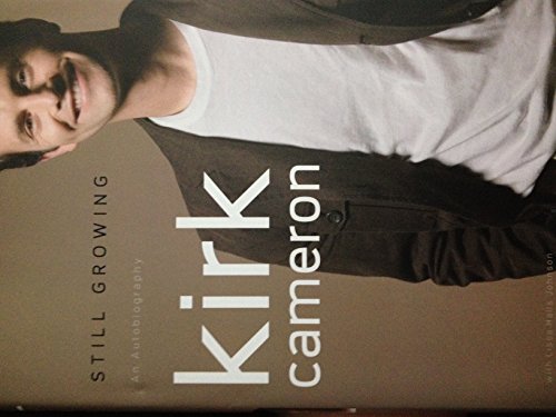 Still Growing: An Autobiography (9780830744510) by Cameron, Kirk; Johnson, Lissa Halls