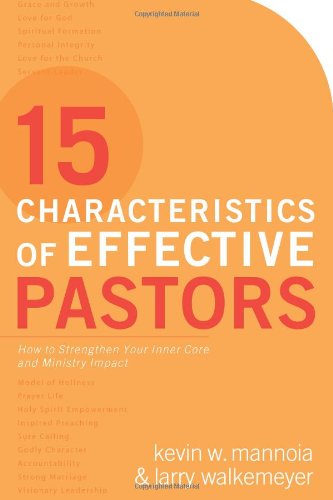 Beispielbild fr 15 Characteristics of Effective Pastors: How to Strengthen Your Inner Core and Ministry Impact zum Verkauf von SecondSale