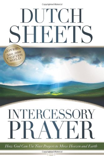Stock image for Intercessory Prayer: How God Can Use Your Prayers to Move Heaven and Earth for sale by SecondSale
