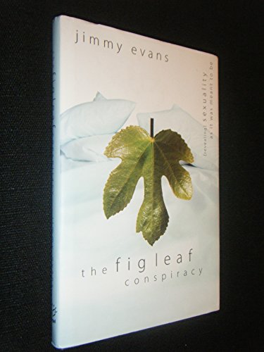 9780830745326: The Fig Leaf Conspiracy: Revealing Sexuality As It Was Meant to Be
