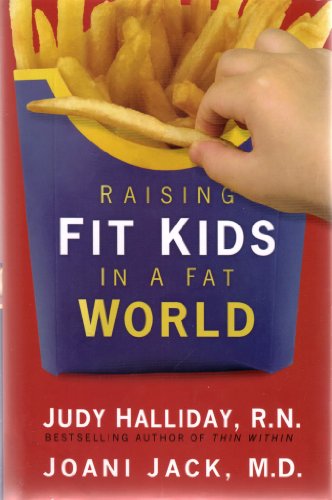 Imagen de archivo de Raising Fit Kids in a Fat World a la venta por BookHolders