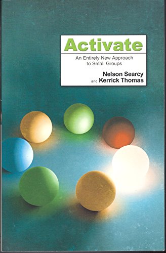 Stock image for Activate: An Entirely New Approach to Small Groups for sale by Wonder Book