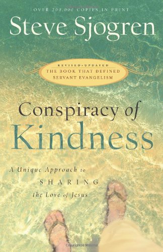 Imagen de archivo de Conspiracy of Kindness: Revised and Updated a Unique Approach to Sharing the Love of Jesus a la venta por Reliant Bookstore