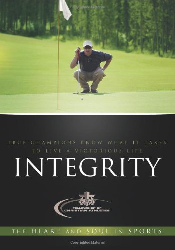 Beispielbild fr Integrity: The Heart and the Soul in Sports zum Verkauf von Wonder Book