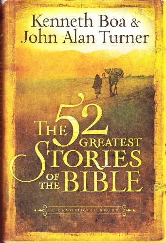 The 52 Greatest Stories of the Bible (9780830745821) by John Alan Turner; Ken Boa