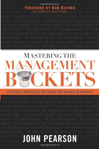 9780830745944: Mastering The Management Buckets: 20 Critical Competencies for Leading Your Business or Non-profit