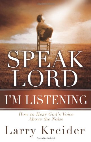 Beispielbild fr Speak Lord, I'm Listening : How to Hear God's Voice above the Noise zum Verkauf von Better World Books