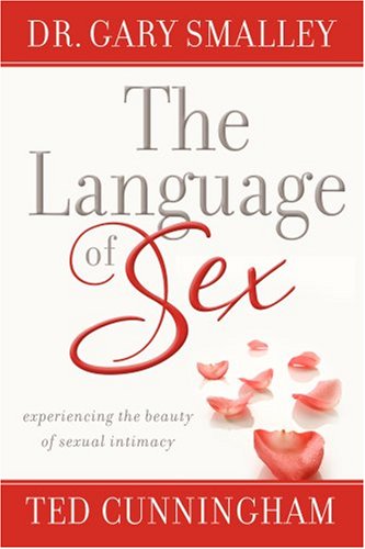 Stock image for The Language of Sex: Experiencing the Beauty of Sexual Intimacy for sale by Starx Products
