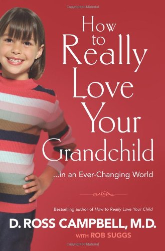 Beispielbild fr How To Really Love Your Grandchild: in an Ever Changing World zum Verkauf von SecondSale