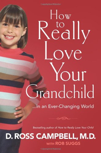 9780830746668: HOW TO REALLY LOVE YOUR GRANDCHILD: .... in an Ever-Changing World