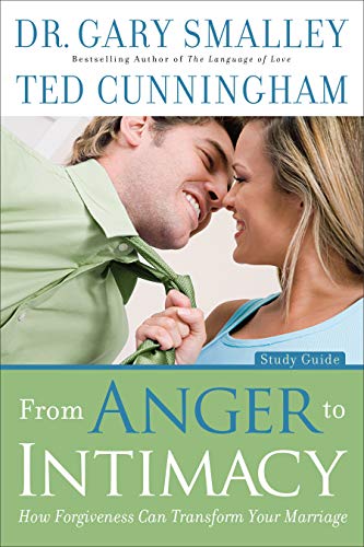 Stock image for From Anger to Intimacy Study Guide: How Forgiveness Can Transform Your Marriage for sale by ThriftBooks-Dallas