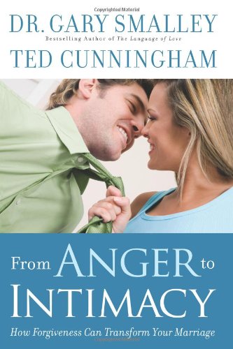 9780830746767: From Anger to Intimacy: How Forgiveness Can Transform Your Marriage