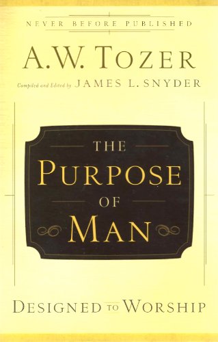 Beispielbild fr The Purpose of Man : Designed to Worship zum Verkauf von Better World Books