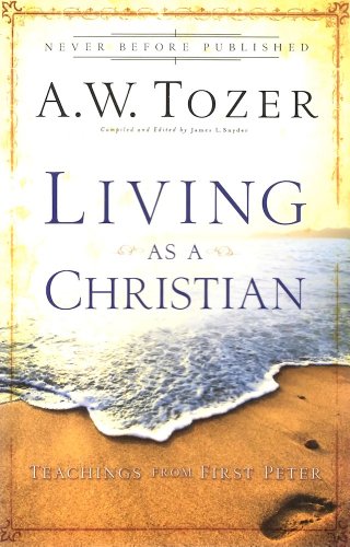 Imagen de archivo de Living As a Christian: Teachings from First Peter a la venta por Zoom Books Company