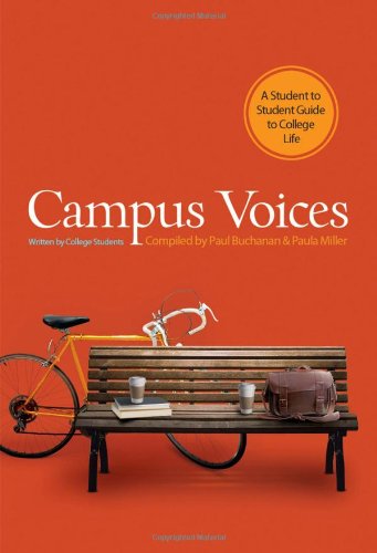 Beispielbild fr Campus Voices: A Student to Student Guide to College Life zum Verkauf von ThriftBooks-Dallas