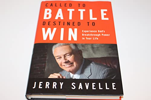 Called to Battle Destined to Win: Experience God's Breakthrough Power in Your Life - Savelle, Dr. Jerry