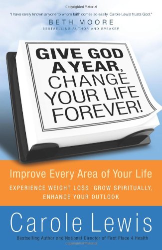 Imagen de archivo de Give God a Year, Change Your Life Forever! Improve Every Area of Your Life a la venta por Your Online Bookstore