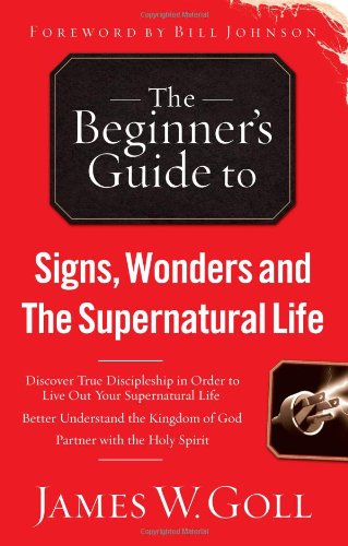 9780830751389: The Beginner's Guide to Signs, Wonders and the Supernatural Life