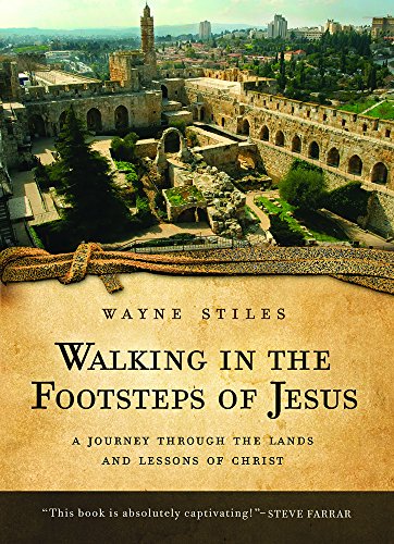 Stock image for Walking in the Footsteps of Jesus: A Journey Through the Lands and Lessons of Christ for sale by SecondSale