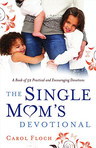 Stock image for The Single Mom's Devotional: A Book of 52 Practical and Encouraging Devotions for sale by Wonder Book