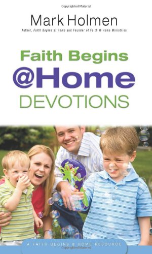 Stock image for Faith Begins @ Home Devotions for sale by SecondSale