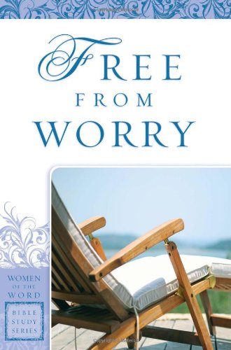 Beispielbild fr Free from Worry (Women of the Word Bible Study) zum Verkauf von BooksRun
