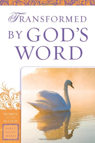 Stock image for Transformed by God's Word (Women of the Word Bible Study) for sale by Goodwill of Colorado