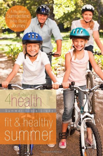 Imagen de archivo de Fit & Healthy Summer (First Place 4 Health Bible Study) a la venta por GF Books, Inc.