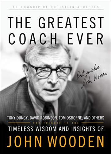 Beispielbild fr The Greatest Coach Ever: Timeless Wisdom and Insights of John Wooden (The Heart of a Coach Series) zum Verkauf von Gulf Coast Books