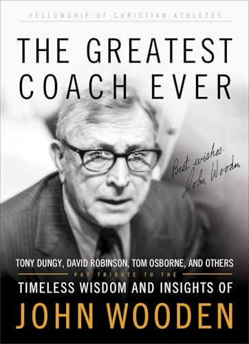 Imagen de archivo de The Greatest Coach Ever: Timeless Wisdom and Insights of John Wooden (The Heart of a Coach Series) a la venta por Gulf Coast Books