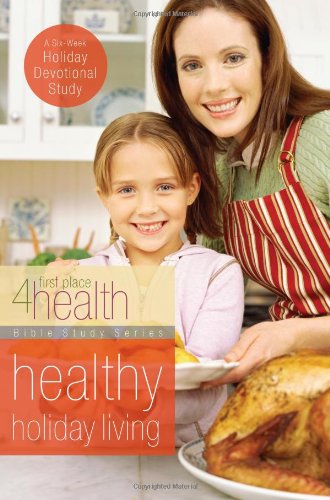 9780830755455: Healthy Holiday Living (First Place 4 Health Bible Study)