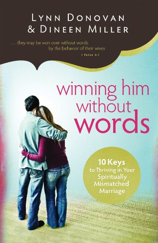 Imagen de archivo de Winning Him Without Words: 10 Keys to Thriving in Your Spiritually Mismatched Marriage a la venta por SecondSale