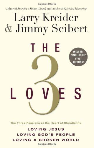 Beispielbild fr The 3 Loves : The Three Passions of the Heart of Christianity - Loving Jesus, Loving God's People, Loving a Broken World zum Verkauf von Better World Books