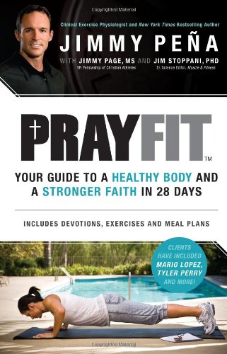 Beispielbild fr Prayfit: Your Guide to a Healthy Body and a Stronger Faith in 28 Days zum Verkauf von Red's Corner LLC