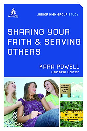 Sharing Your Faith & Serving Others (Junior High Group Study) (9780830757343) by Powell, Kara