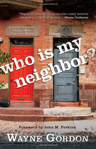 Stock image for Who Is My Neighbor?: Lessons Learned From a Man Left for Dead for sale by Wonder Book