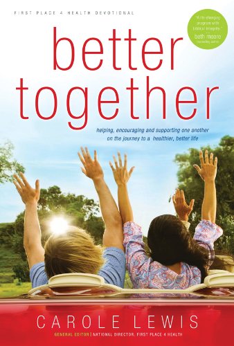 Beispielbild fr Better Together: Helping, Encouraging and Supporting One Another on the Journey to a Healthier, Better Life (First Place 4 Health Devotional) zum Verkauf von SecondSale