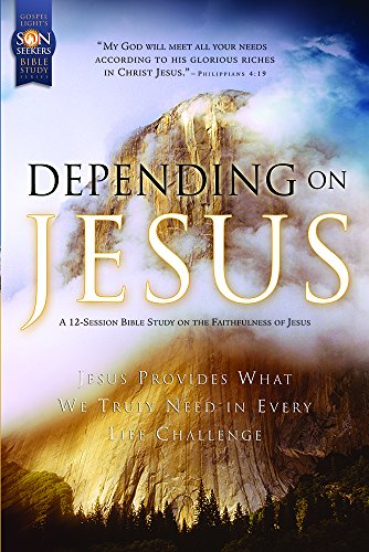 Stock image for Depending on Jesus: Son Seekers Bible Study Series #1: Jesus Provides What We Truly Need in Every Life Challenge for sale by Wonder Book