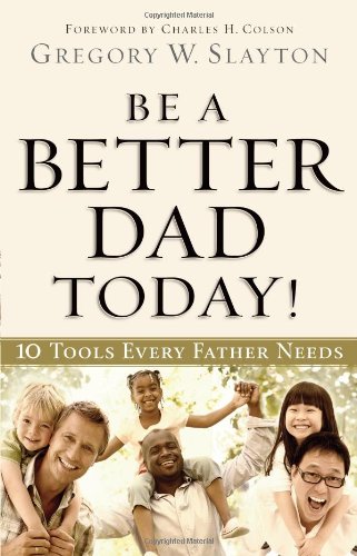 9780830762071: Be a Better Dad Today HB: 10 Tools Every Father Needs
