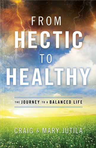 9780830762224: From Hectic to Healthy: The Journey to a Balanced Life