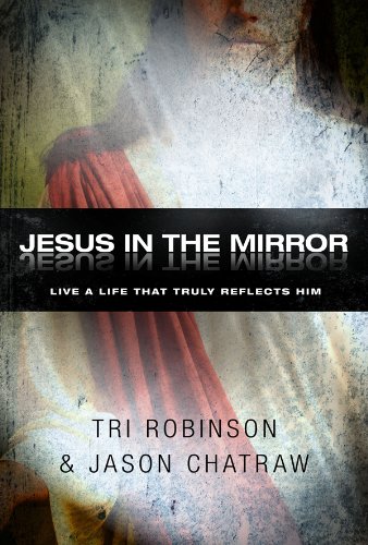Stock image for Jesus in the Mirror : Living a Life That Reflects His Heart for sale by Better World Books: West