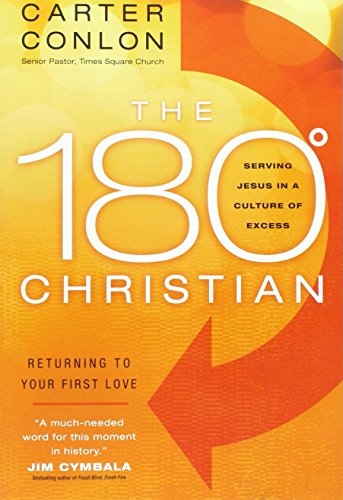 Stock image for The 180 Degree Christian: Serving Jesus in a Culture of Excess for sale by Hawking Books