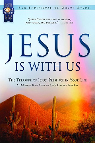 Stock image for Jesus Is With Us: The Treasure of Jesus' Presence in Your Life: A 12-Session Bible Study on God's Plan for Your Life (Son Seekers Bible Study Series) for sale by SecondSale