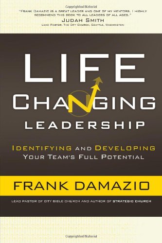 Stock image for Life-Changing Leadership: Identifying and Developing Your Team's Full Potential for sale by SecondSale