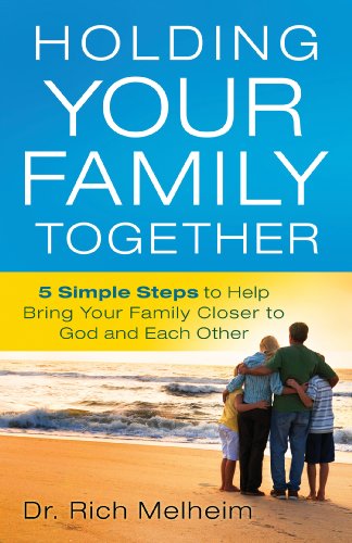 Beispielbild fr Holding Your Family Together: 5 Simple Steps to Help Bring Your Family Closer to God and Each Other zum Verkauf von SecondSale