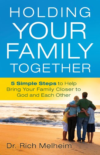 Imagen de archivo de Holding Your Family Together: 5 Simple Steps to Help Bring Your Family Closer to God and Each Other a la venta por SecondSale