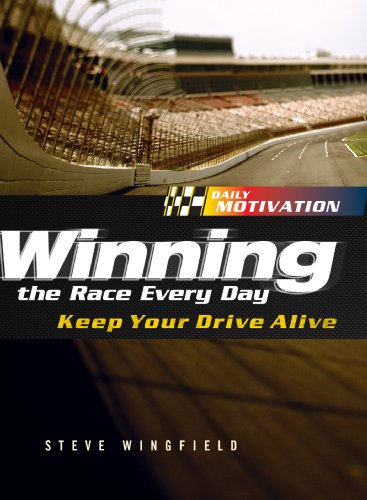 Winning the Race Every Day: Keep Your Drive Alive (Daily Motivation) (9780830767168) by Wingfield, Steve