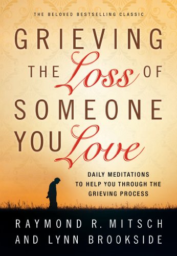 Stock image for Grieving the Loss of Someone You Love: Daily Meditation to Help You Through the Grieving Process for sale by ThriftBooks-Atlanta